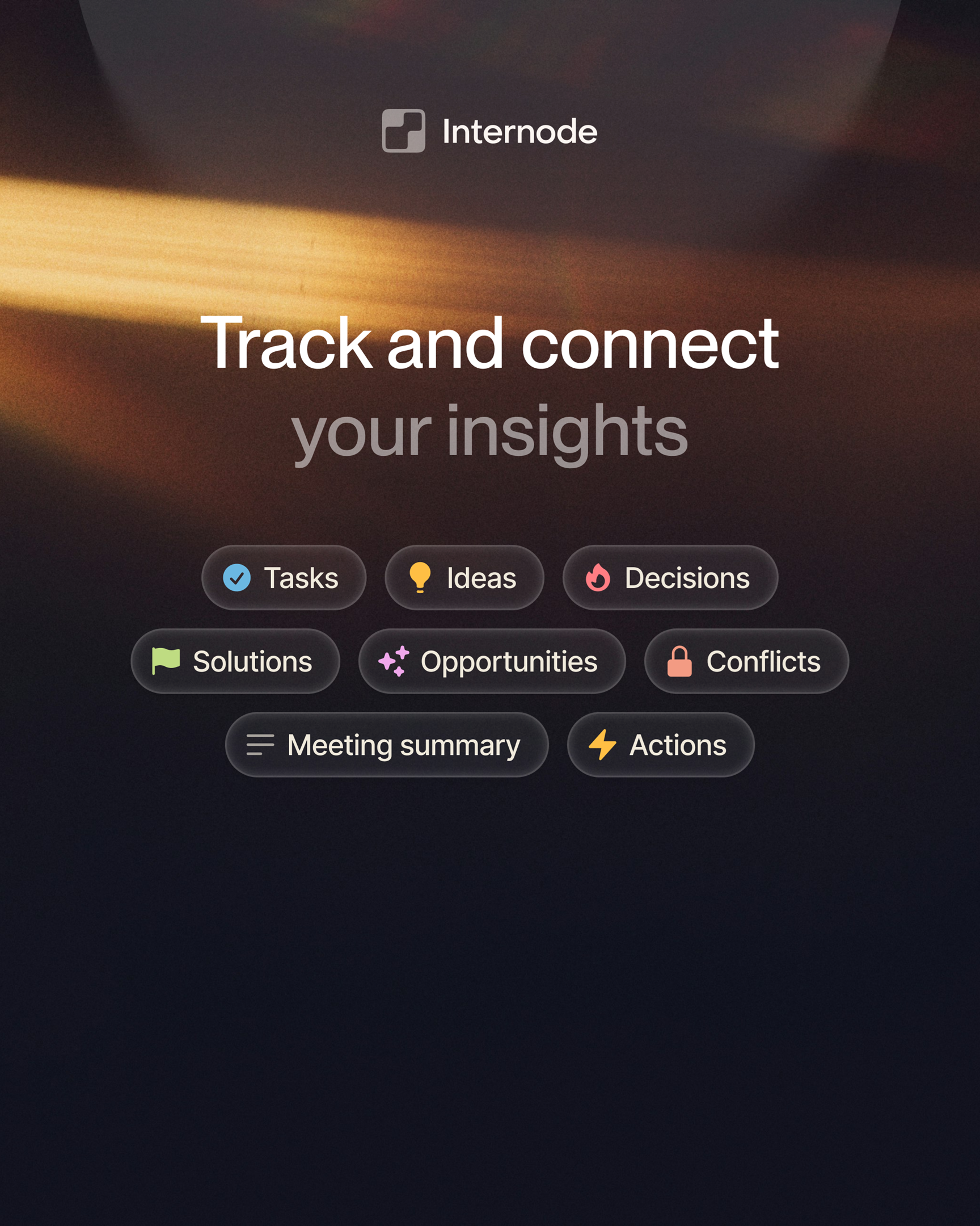Internode insight tracker connecting tasks, ideas, decisions, opportunities, conflicts and meeting actions across your team.
